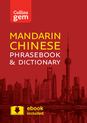 Collins Gem Mandarin Chinese Phrasebook And Dictionary [Third Edition] : Essential Phrases and Words in a Mini, Travel-Sized Format - Collins Dictionaries