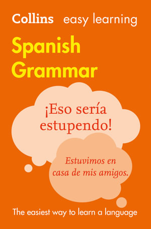 Collins Easy Learning Spanish Grammar : 3rd Edition - Collins Dictionaries