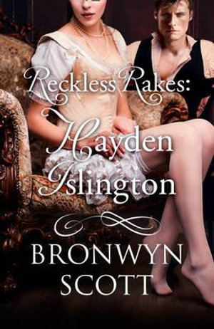 Reckless Rakes : Hayden Islington - Bronwyn Scott