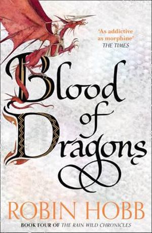 Blood of Dragons : The Rain Wild Chronicles - Robin Hobb