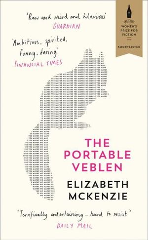 The Portable Veblen : Shortlisted for the 2016 Baileys Women's Prize for Fiction - Elizabeth McKenzie