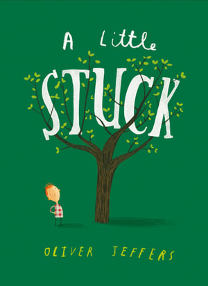 A Little Stuck - Oliver Jeffers