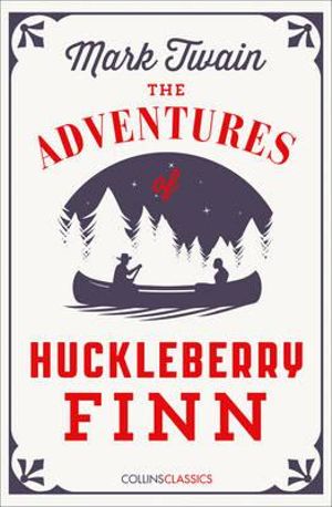 Collins Classics - The Adventures of Huckleberry Finn : Collins Classics - Mark Twain