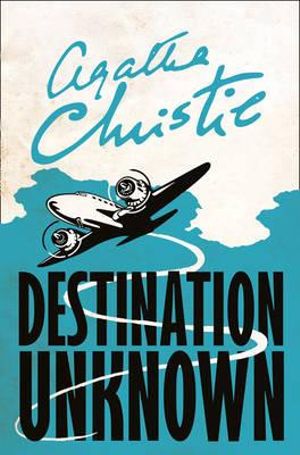 Destination Unknown - Agatha Christie