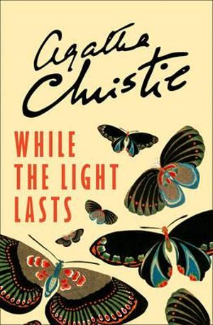 While The Light Lasts - Agatha Christie