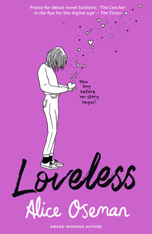 Loveless : TikTok made me buy it! From the YA Prize winning author and creator of Netflix series HEARTSTOPPER - Alice Oseman