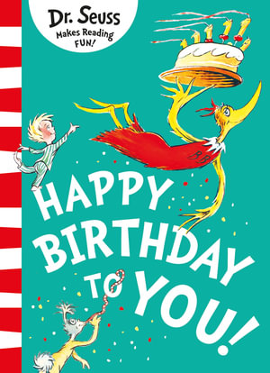 Happy Birthday To You! : Dr Seuss Classic Edition - Dr Seuss