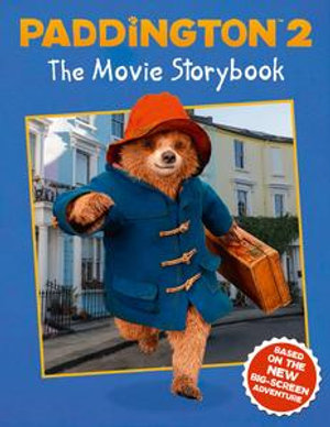 Paddington 2 : The Movie Storybook: Movie tie-in - HarperCollinsChildren’sBooks