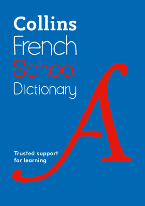 Collins French School Dictionary : Trusted Support For Learning [Fifth Edition] - Collins Dictionaries