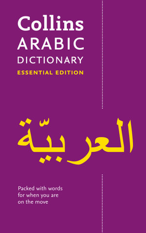 Collins Arabic Dictionary Essential Edition : 24,000 Translations For Everyday Use [Second Edition] - Collins Dictionaries