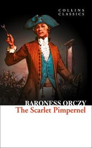 The Scarlet Pimpernel : Collins Classics - Baroness Orczy