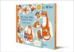 The Tiger Who Came To Tea [50th Anniversary Edition] - Judith Kerr