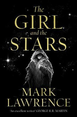 The Girl And The Stars : Book Of The Ice - Mark Lawrence