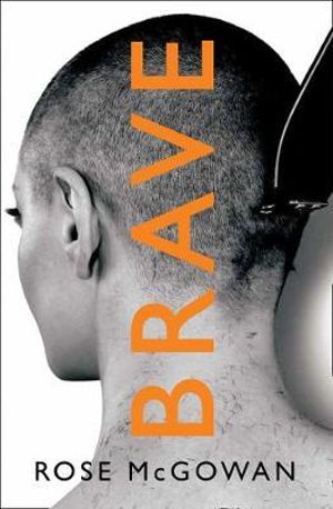 Brave - Rose McGowan