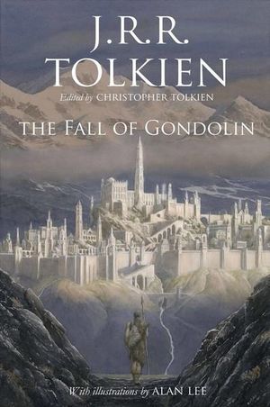 The Fall of Gondolin - J.R.R. Tolkien