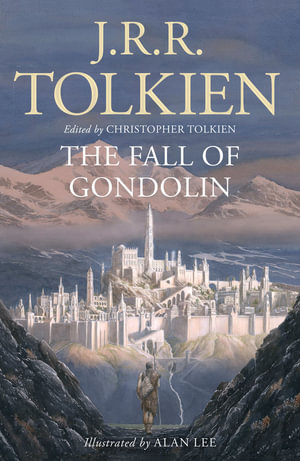 The Fall Of Gondolin - J R R Tolkien