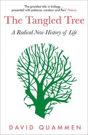 The Tangled Tree : A Radical New History of Life - David Quammen