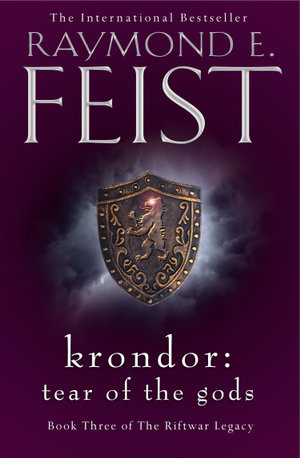 Krondor : Tear Of The Gods : Riftwar Legacy : Book 3  - Raymond E Feist