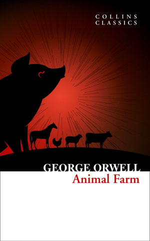 Animal Farm : Collins Classics - George Orwell