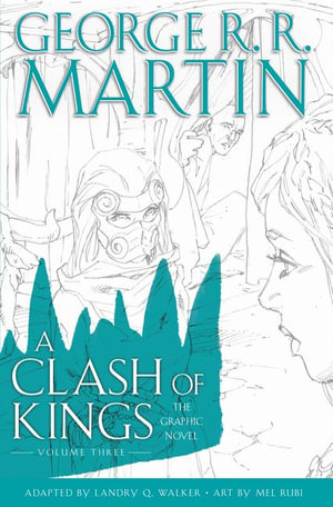 A Clash Of Kings : Graphic Novel, Volume Three - George R. R. Martin