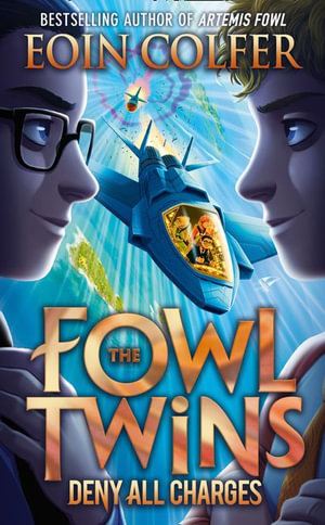 The Fowl Twins: Deny All Charges : The Fowl Twins - Eoin Colfer