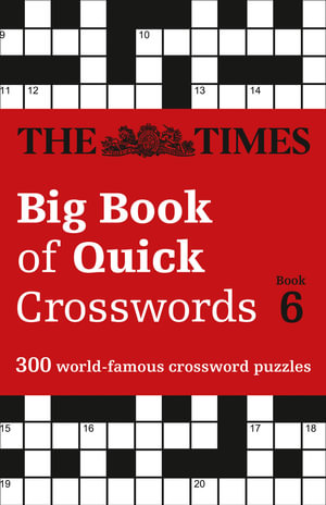 Big Book of Quick Crosswords - Book 6 : 300 World-Famous Crossword Puzzles - The Times Mind Games