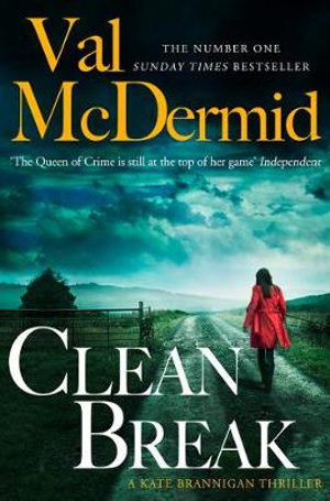 Clean Break : PI Kate Brannigan : Book 4 - Val McDermid