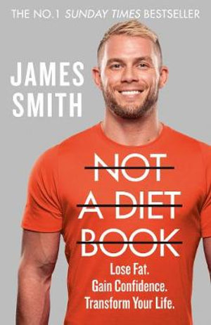 Not a Diet Book : Take Control. Gain Confidence. Change Your Life. - James Smith