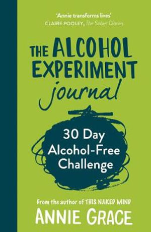 The Alcohol Experiment Journal - Annie Grace