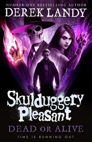 Dead or Alive : The Skulduggery Pleasant Series: Book 14 - Derek Landy