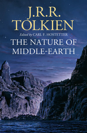 The Nature of Middle-Earth - J R R Tolkien