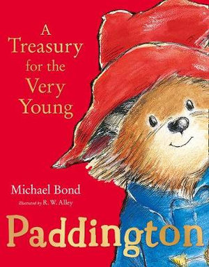 Paddington : A Treasury for the Very Young - Michael Bond