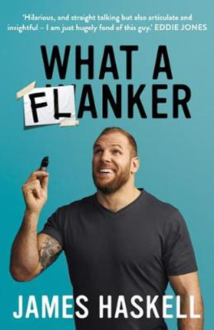 What A Flanker! - James Haskell