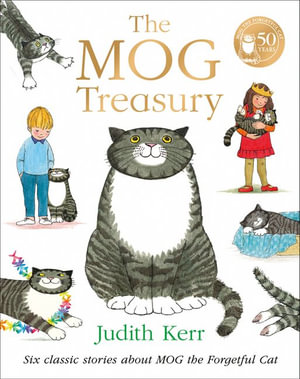 The Mog Treasury : Six Classic Stories About Mog the Forgetful Cat - Judith Kerr