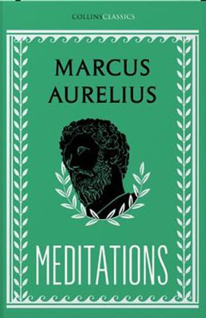 Meditations : Collins Classics - Marcus Aurelius