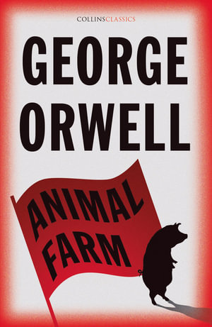 Animal Farm : Collins Classics - George Orwell