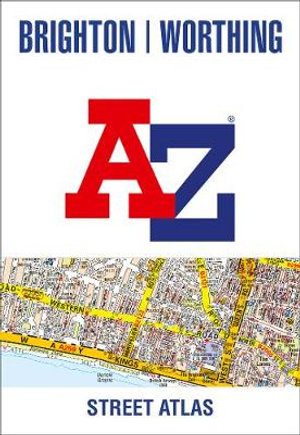 Brighton & Worthing A-Z Street Atlas [New Seventh Edition] - Geographers A-Z Map Co Ltd