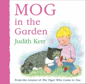 Mog in the Garden : Mog the Forgetful Cat - Judith Kerr