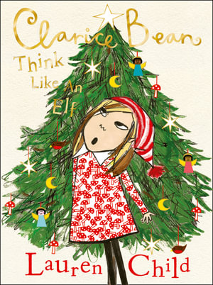 Clarice Bean : Think Like An Elf - Lauren Child