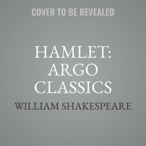 Hamlet : The Argo Classics - William Shakespeare