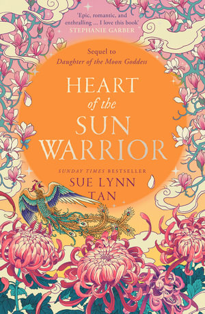 Heart Of The Sun Warrior : Celestial Kingdom - Sue Lynn Tan