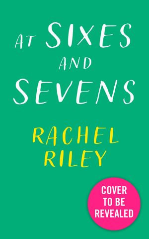 At Sixes and Sevens, eBook by Rachel Riley