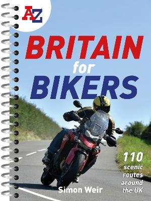 A-Z Britain for Bikers : 100 Scenic Routes Around the UK - Geographers A-Z Map Co Ltd