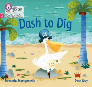 Big Cat Phonics for Little Wandle Letters and Sounds Revised - Dash to Dig : Phase 2 - Samantha Montgomerie