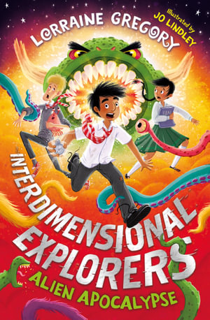 Interdimensional Explorers - Alien Apocalypse : Interdimensional Explorers - Lorraine Gregory