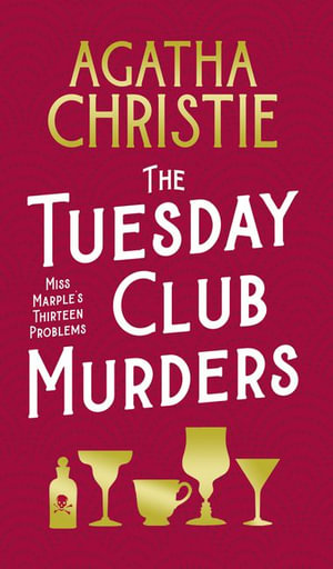 The Tuesday Club Murders : Miss Marple's Thirteen Problems [Special Edition] - Agatha Christie