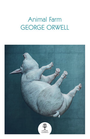Animal Farm : Collins Classics - George Orwell