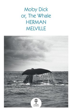 Moby Dick : Collins Classics - Herman Melville