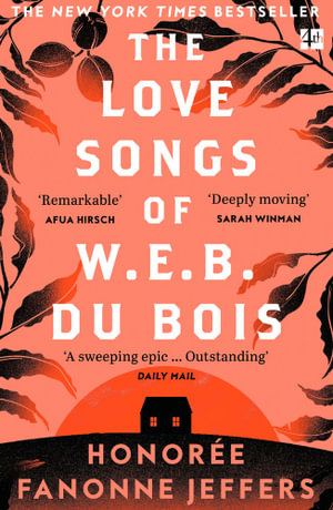 The Love Songs of W.E.B Du Bois by Honoree Fanonne Jeffers, 9780008516499