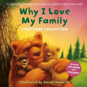 Why I Love My Family : Storybook Collection - Daniel Howarth